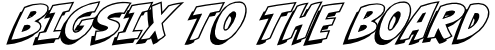 big six to the board